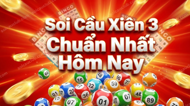 Soi Cầu Xiên 3 Chuẩn Nhất Hôm Nay 