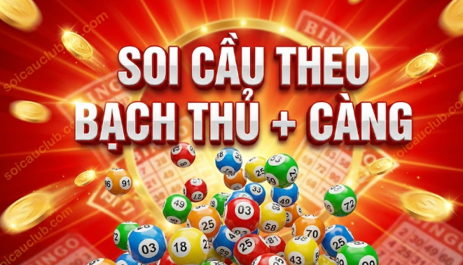Soi Cầu Theo Bạch Thủ + Càng