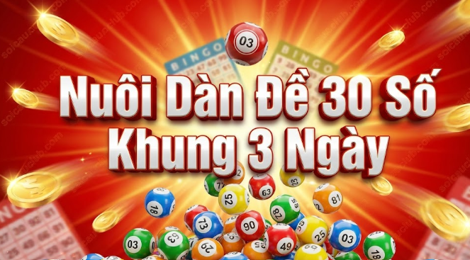 Dàn Đề 30 Số Khung 3 Ngày