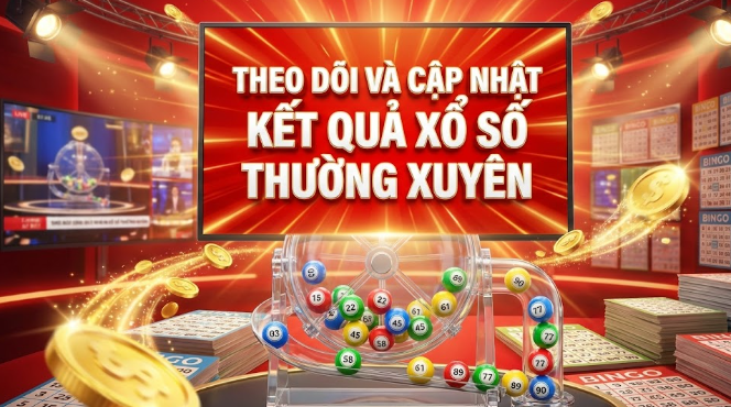 Theo Dõi và Cập Nhật Kết Quả Xổ Số Thường Xuyên
