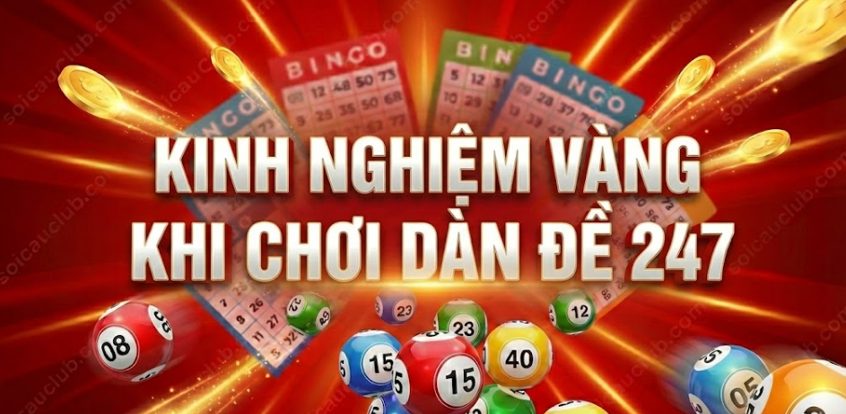 Kinh Nghiệm Vàng Khi Chơi Dàn Đề 247